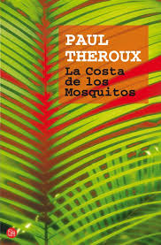 Paul Theroux - La Costa de los Mosquitos Images?q=tbn:ANd9GcQ8pcfROH2ftP_eSqZAplpje87ObWgUw920E227azQQ46x2ffTq
